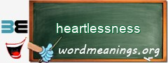 WordMeaning blackboard for heartlessness